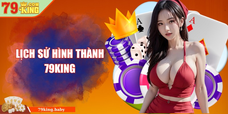 Lịch sử hình thành 79King