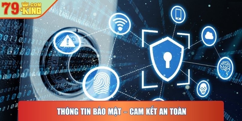Thông tin bảo mật – Cam kết an toàn