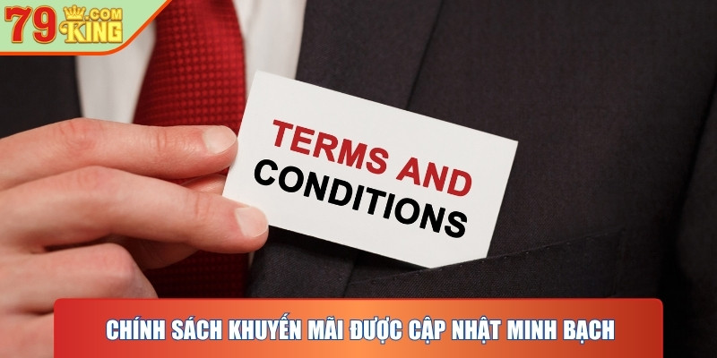 Chính sách khuyến mãi được cập nhật minh bạch và đảm bảo quyền lợi