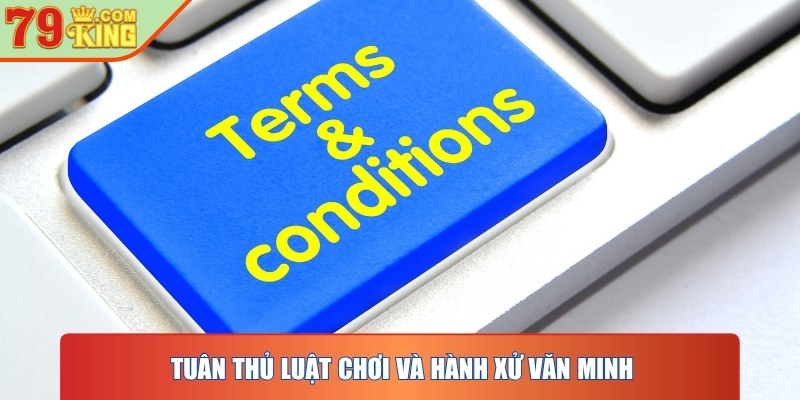 Tuân thủ luật chơi và hành xử văn minh là yếu tố cốt lõi để bảo vệ cộng đồng